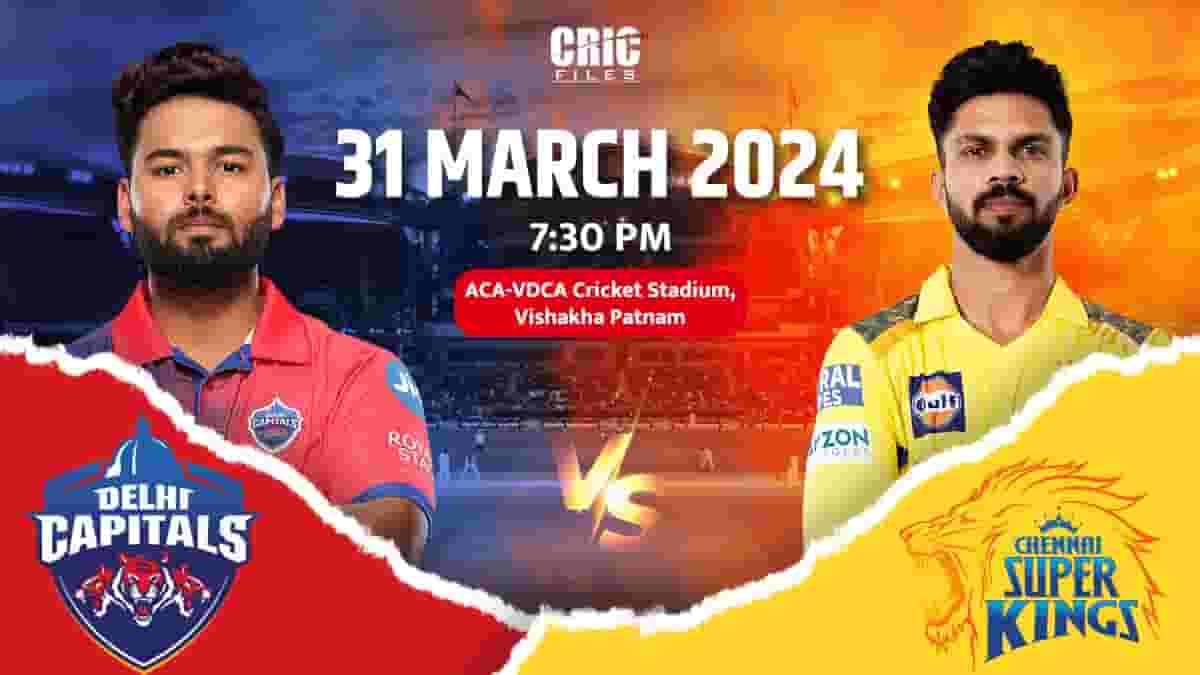 IPL 2024: Delhi Capitals (DC) vs Chennai Super Kings (CSK)