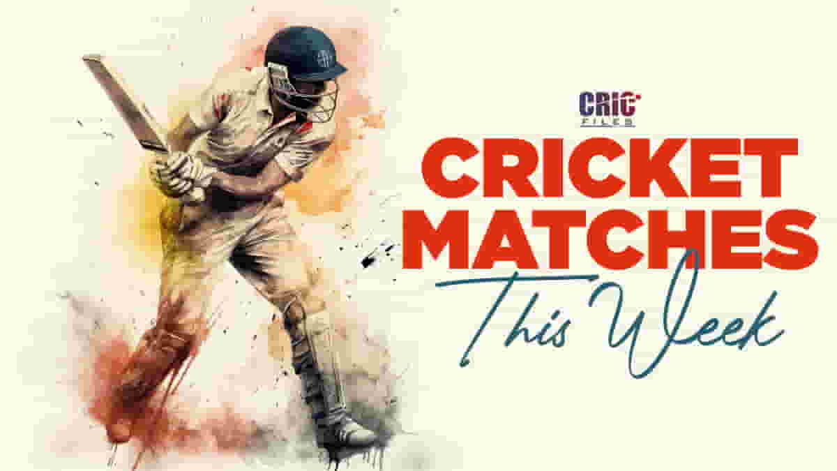 Cricket Calender: Upcoming Cricket Matches This Week
